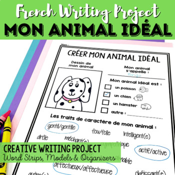 Preview of Projet d'écriture: Mon animal idéal/My Ideal Pet Writing