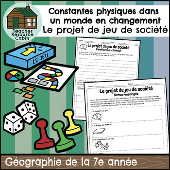 Preview of Projet de jeu - Constantes physiques dans un monde (Grade 7 FRENCH Geography)