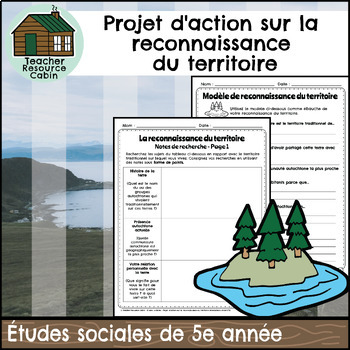 Preview of Projet sur la reconnaissance du territoire (Grade 5 FRENCH Social Studies)