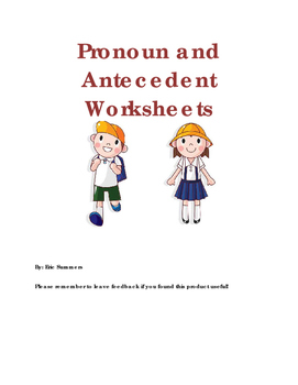 Pronoun and Antecedent Worksheets for Third Grade and Above by Eric Summers