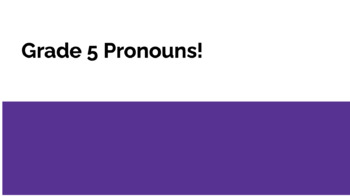 Preview of Pronouns- Younger Grades Edition! A Google Slides Presentation 