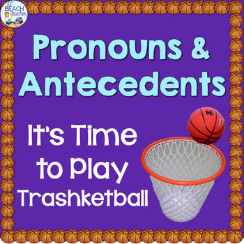 Preview of Pronouns and Antecedents Agreement Trashketball Review Game - Grammar Activity