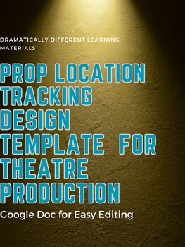 Preview of Prop Design Location Tracking Sheet Google Doc Easy EditingTheatre Production