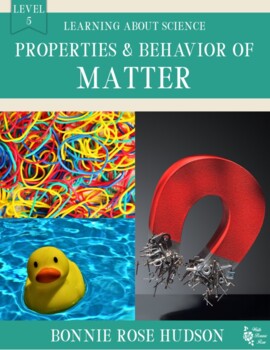 Preview of Properties and Behavior of Matter-Science, Level 5 (Plus Easel Activity)