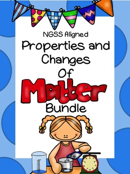 Preview of Properties and Changes of Matter Bundle - NGSS Aligned