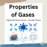 Properties of Gases (Digital Breakout Room + Guided Notes)