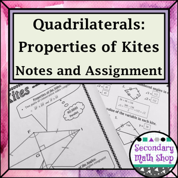 Preview of Quadrilaterals - Properties of Kites Notes and Assignment