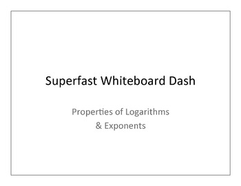 Preview of Properties of Logarithms "Superfast Whiteboard Dash"