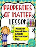Properties of Matter Notes, Slides & Activity Matter Lesson