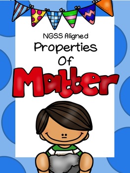 Preview of Properties of Matter NGSS Aligned
