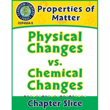 Preview of Properties of Matter: Physical Changes vs. Chemical Changes Gr. 5-8