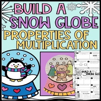 Preview of Build A Snow Globe: Properties of Multiplication Commutative, Assoc., Distrib.