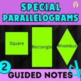 Properties of Special Parallelograms Guided Notes: Square,