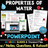 Properties of Water PowerPoint, Notes, Questions, and Kahoot