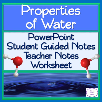 Preview of Properties of Water PowerPoint, Student Guided Notes, Teacher Notes, Worksheet