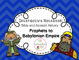 Interactive Bible and History Notebook #4: Prophets to Bab