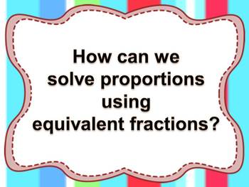 Preview of Proportions:  How can we solve proportions using equivalent fractions?