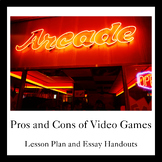 Pros and Cons of Video Games Lesson Plan and Essay Handouts