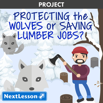 Preview of Protecting the Wolves or Saving Lumber Jobs - Projects & PBL