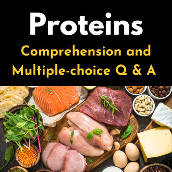 Proteins : Reading Comprehension & Multiple-choice Q & A Quiz by Joey Lee