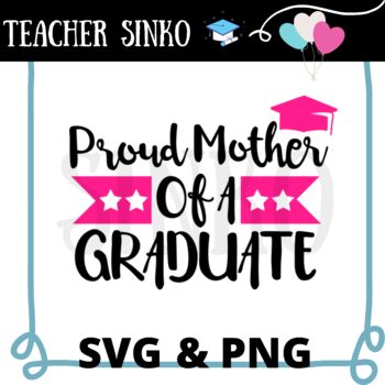 Download Proud Mother Of Graduate Svg By Jessicaus Teachers Pay Teachers