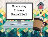 Proving lines are parallel PROOFS--Interactive Google Slides