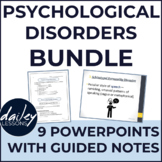 Psychological Disorders BUNDLE - PPTs with Guided Notes