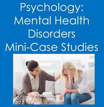 Preview of Psychology: Mental Health Disorders Mini-Case Studies (Health Sciences)
