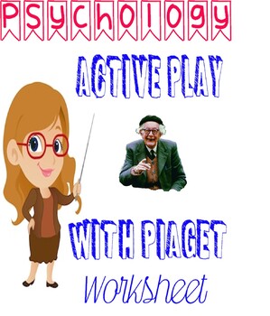 Preview of Psychology Active Play with Piaget Analysis Worksheet Activity for Development