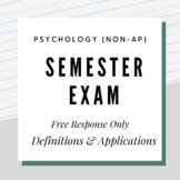 Psychology (Non-AP) Semester Exam, Free Response Section Only