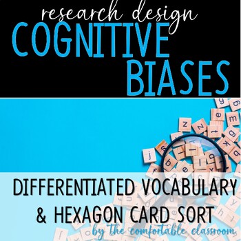 Preview of Psychology Research Design: Biases Differentiated Vocabulary & Discussion
