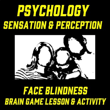 Preview of Psychology: Sensation & Perception Face Blindness Brain Game Intro Lesson