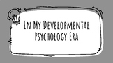 Psychology Unit 6 Presentation - Development Era