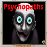 Psychopaths ... do you know any? ESL adult conversation