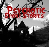 Psychotic Short Stories -- Literary Analysis Mini-Unit