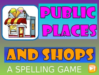 Public Places and Shops: A Spelling Game by Mary's Class | TPT