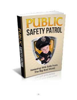 Preview of Public Safety Patrol : STOP Worrying So Much About Your Child Everyday!