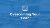 Public Speaking - Level 1 - Lesson 2: Overcoming Your Fear