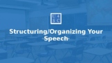 Public Speaking - Level 1 - Lesson 5: Structuring/Organizi