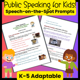 Public Speaking "Speech-on-the-Spot" Fun Prompts for K-5! 