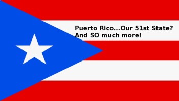 Preview of Puerto Rico...Our 51st State? And SO much more! - Slide Show Resource