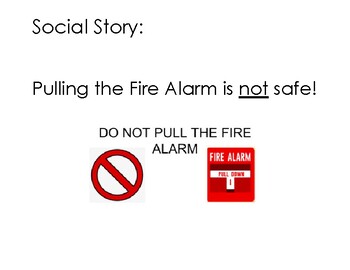 Preview of Pulling the Fire Alarm Is Not Safe: A Safety Social Story