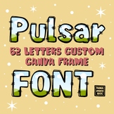 Pulsar Font Custom Canva Frames