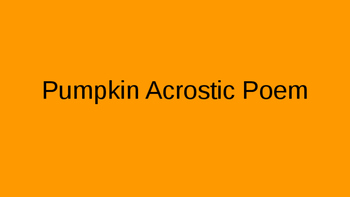Preview of Pumpkin Acrostic poem assignment Powerpoint