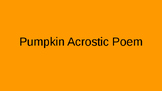 Pumpkin Acrostic poem assignment Powerpoint