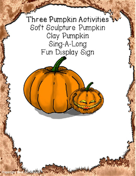 Preview of Simple Pumpkin Projects: Clay Pumpkin, Paper Bag Pumpkin, and Pumpkin Song