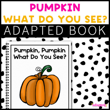 Preview of Pumpkin Adapted Book for Special Education Fall Adaptive Circle Time Activity