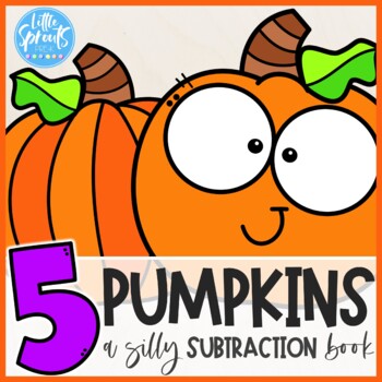 Preview of 5 Pumpkins Mini-book ● A Silly Subtraction Book ● Emergent Reader