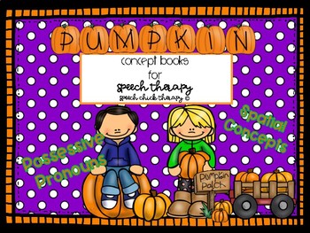 Pumpkin Concept Books for Speech Therapy-Possesive Pronouns and Spatial Concepts
