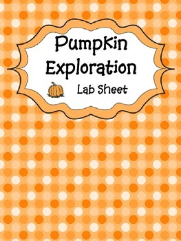 Preview of Pumpkin Exploration Lab Sheet - For Fall, Autumn, Halloween, or Science Activity